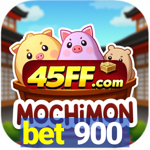 bet 900